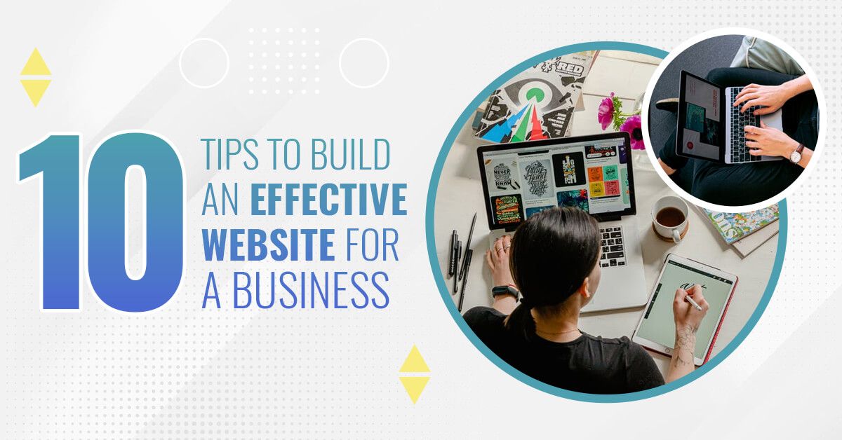10 Tips for Building an Effective Website for Your Business